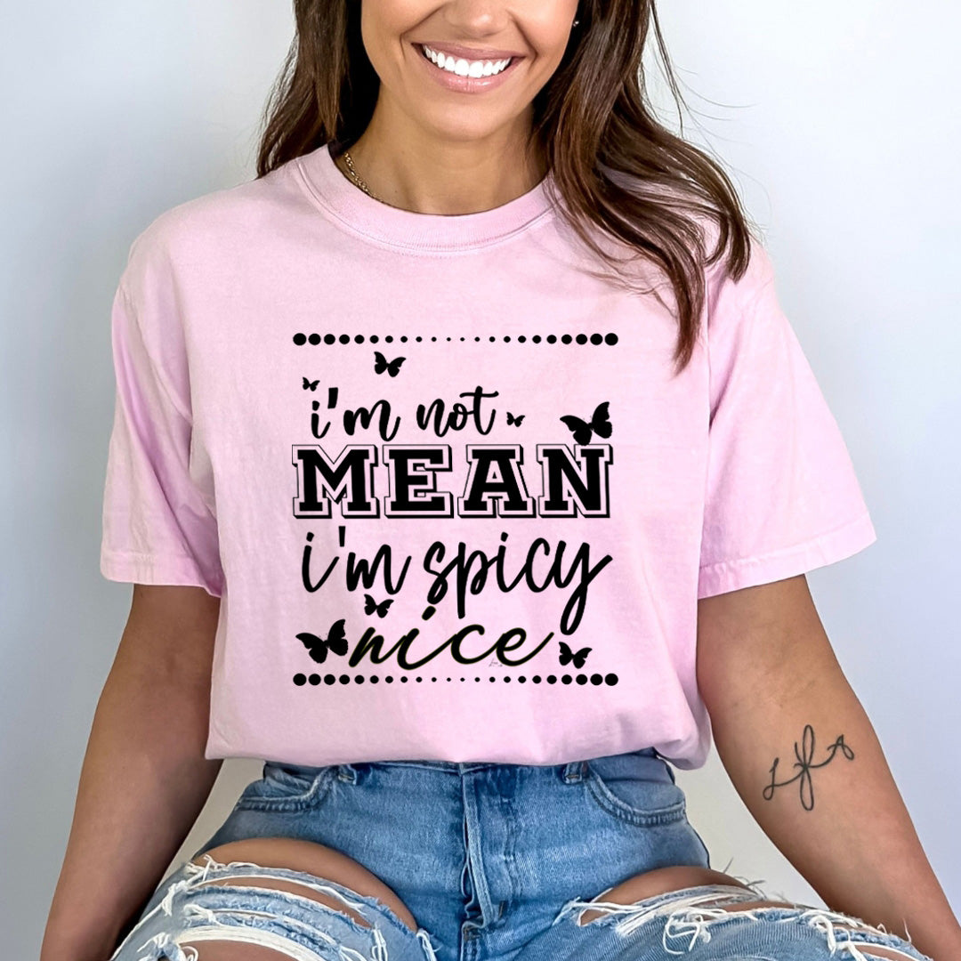 I'm Not Mean I'm Spicy - Bella Canvas