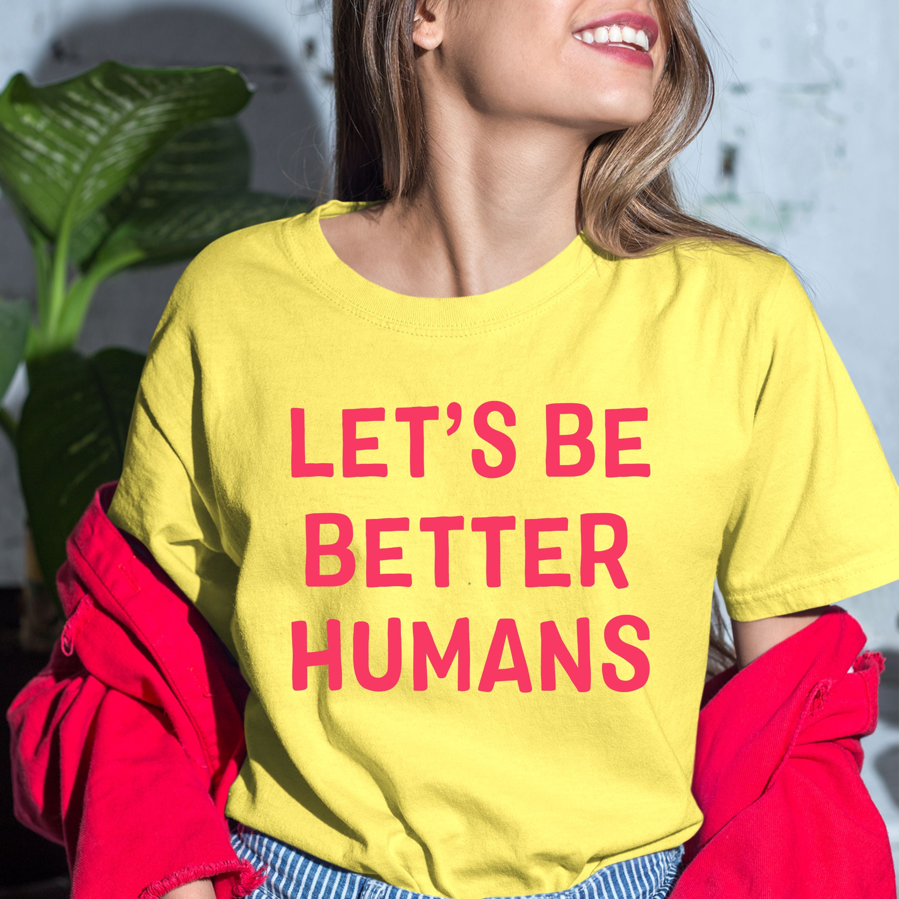 "Let's Be Better Humans"