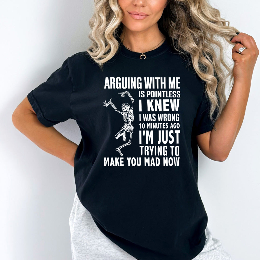 Arguing With Me Is Pointless - Bella Canvas
