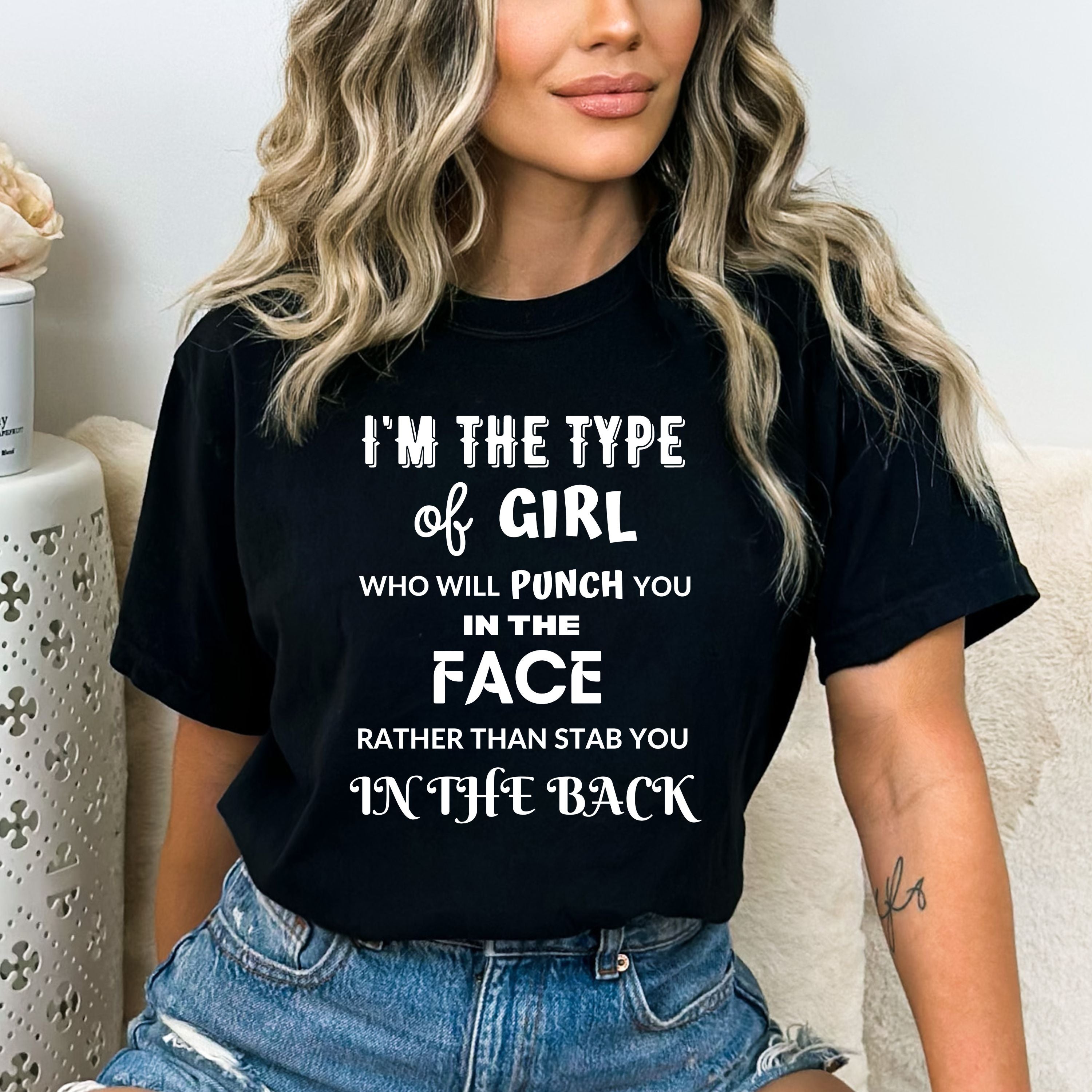 "I'M THE TYPE OF GIRL" T-Shirt.