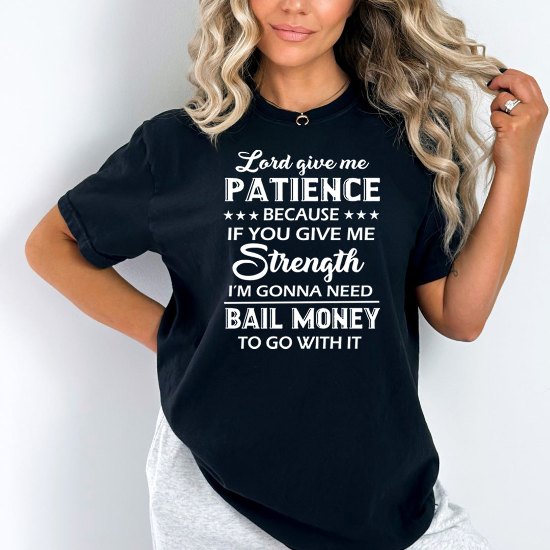Lord Give Me Patience - Bella Canvas