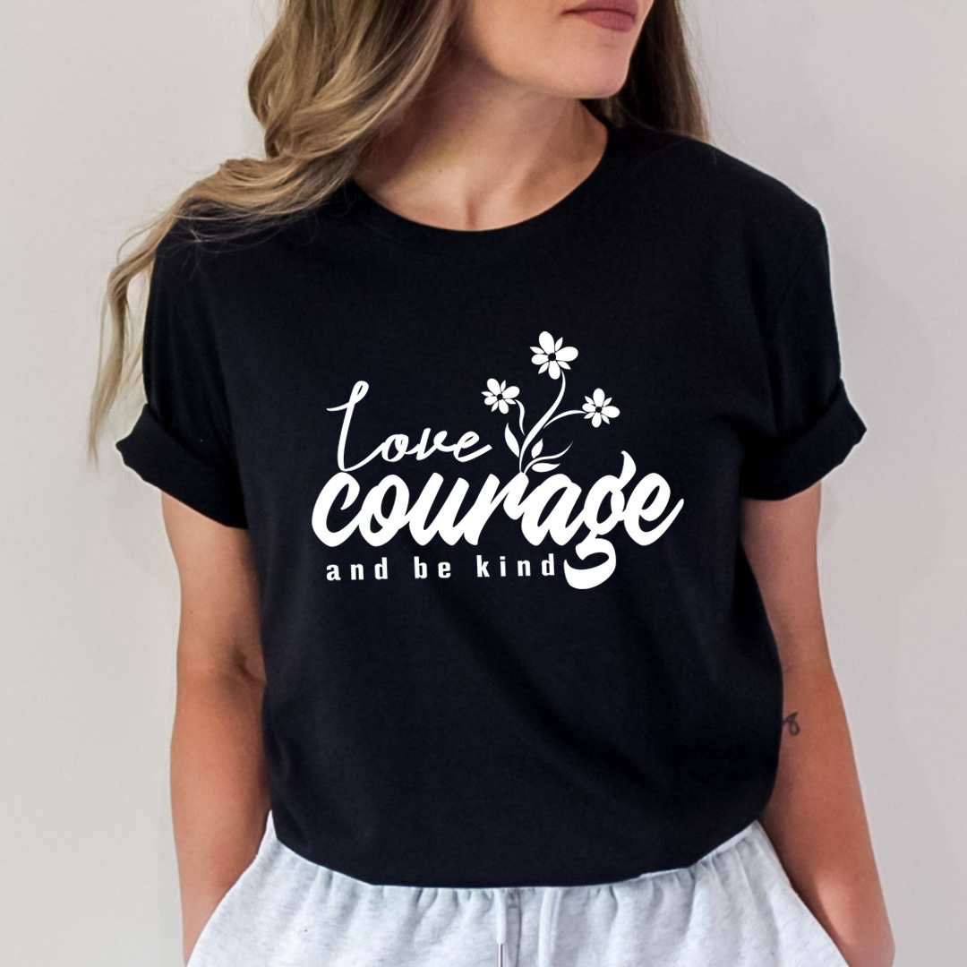 Love Courage - Unisex - T-Shirt
