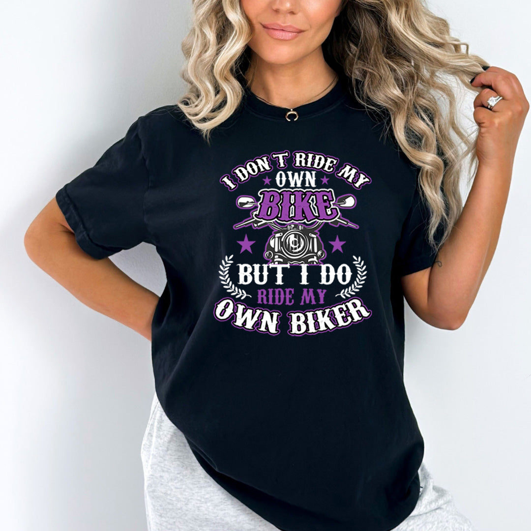 I Don't Ride My Own Bike - Bella Canvas