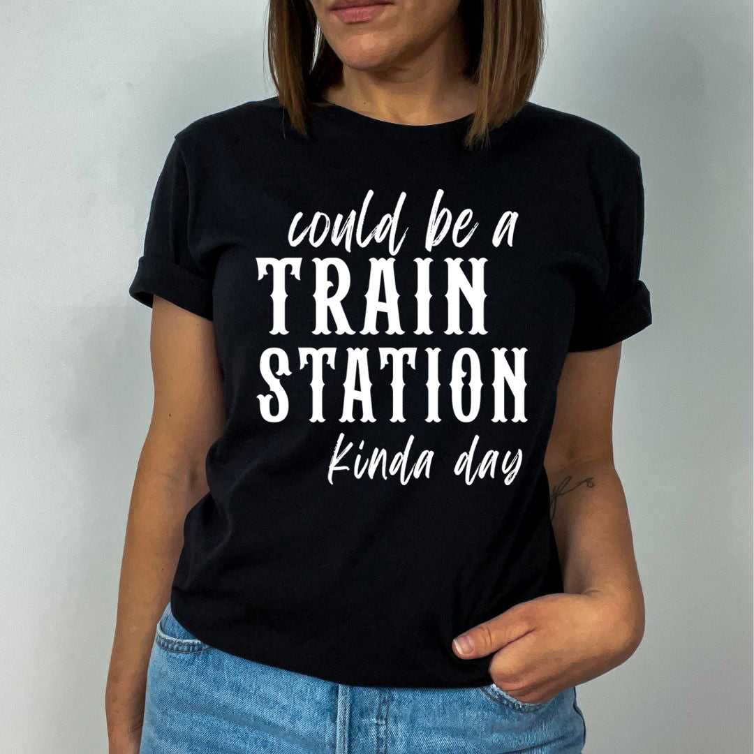 Could Be a Train Station Kinda Day - Unisex T-Shirt