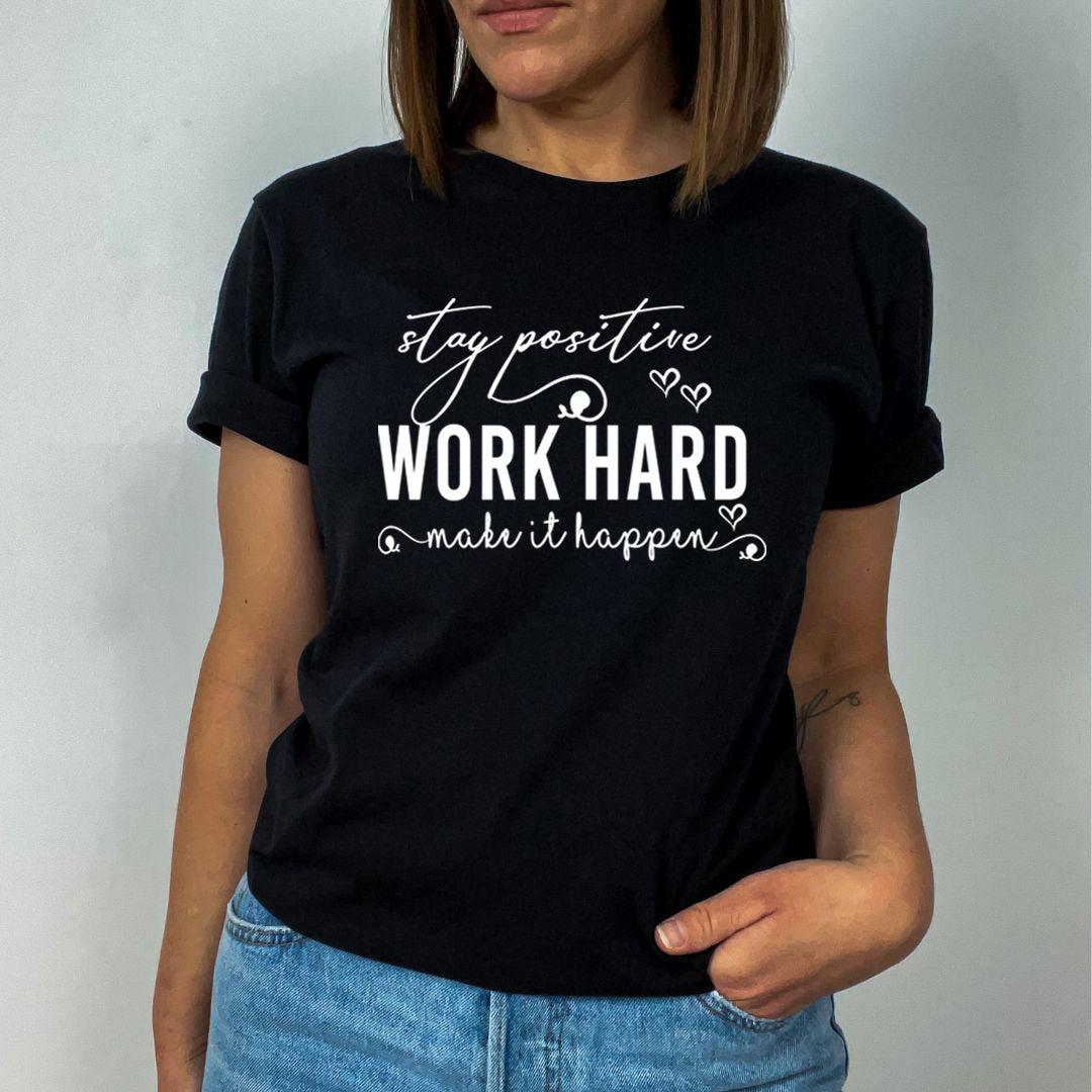 Stay Positive Work Hard - Unisex T-Shirt