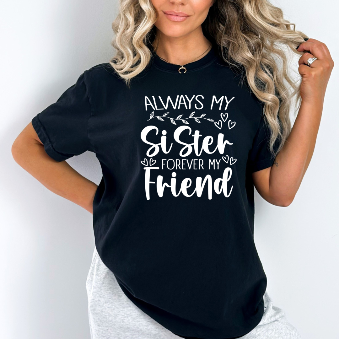 Always My Sister - Unisex T-Shirt