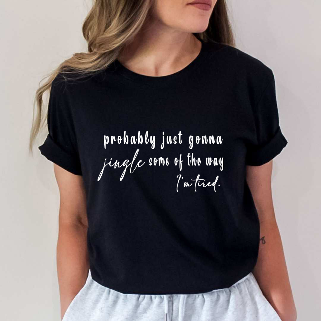 Probably Just Gonna Jingle - Unisex T-Shirt