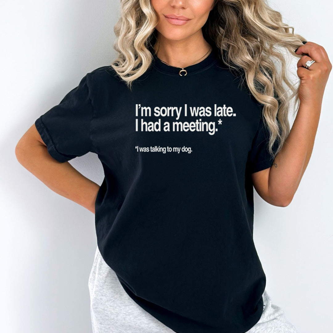 I'm Sorry I Was Late - Bella Canvas
