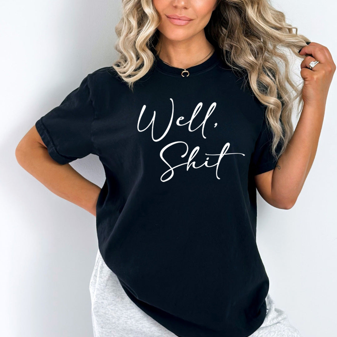 Well Shit - Bella Canvas