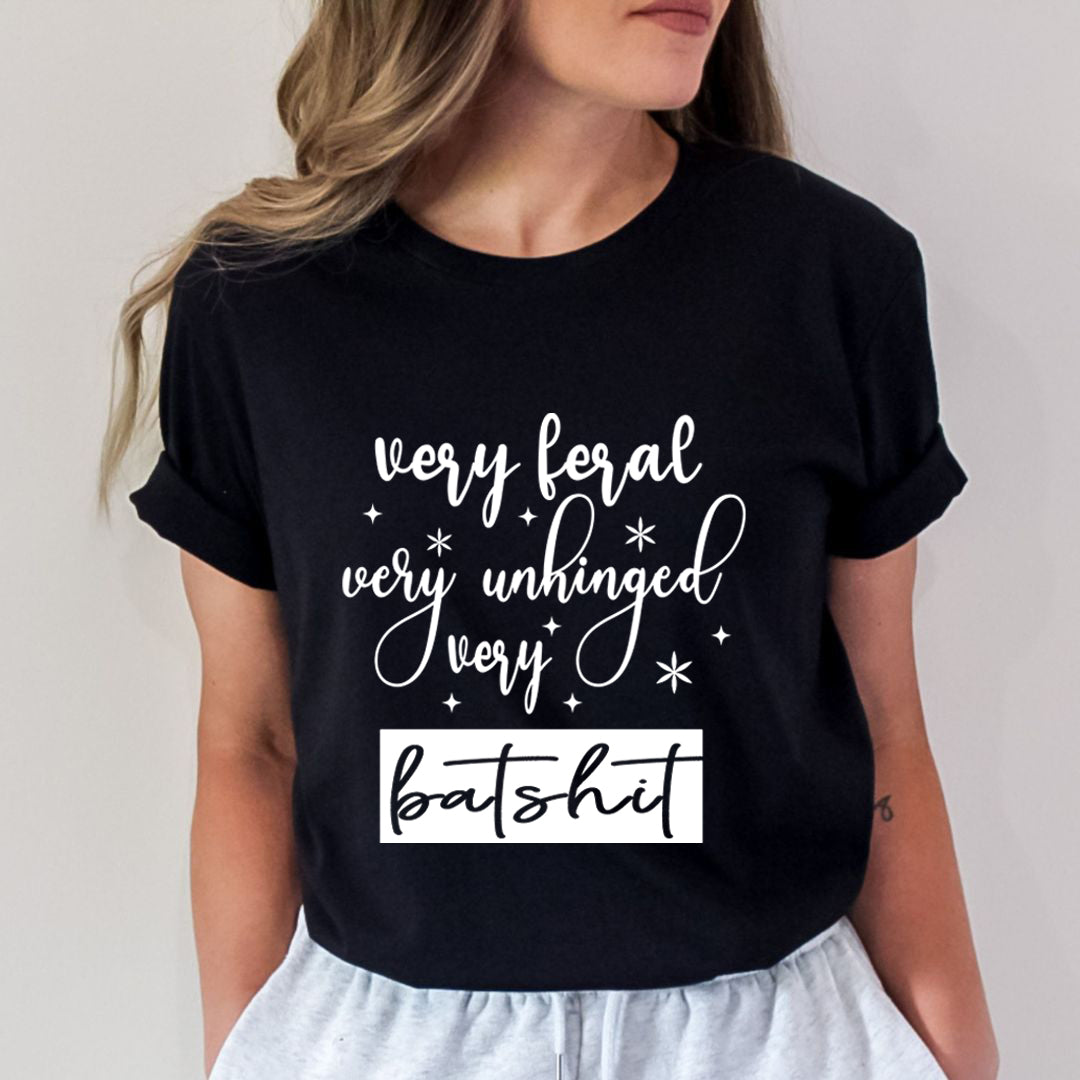 Very Feral Very Unhinged - Unisex T-Shirt