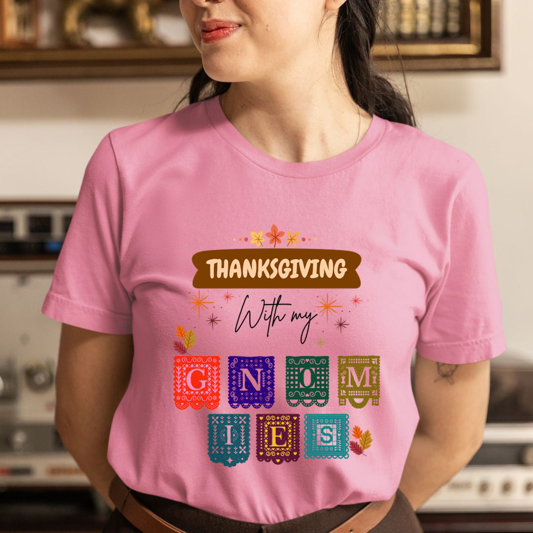 Thanksgiving With My Gnomies - Unisex T-Shirt