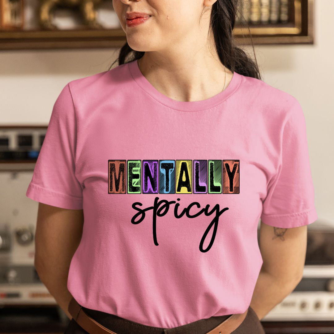 Mentally Spicy - Unisex T-Shirt