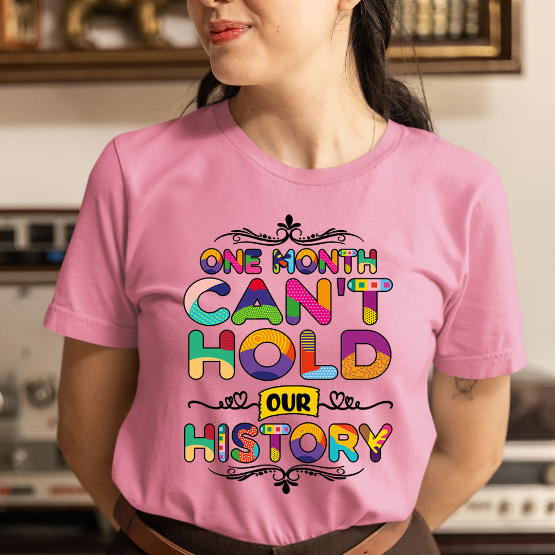 One Month Can't Hold Our History  - Unisex T-Shirt