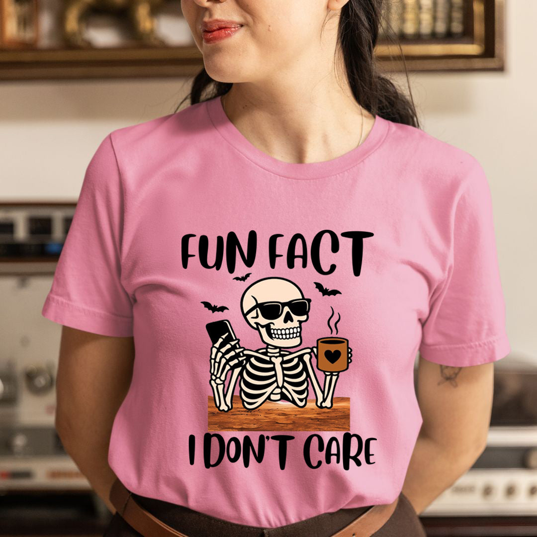 Fun Fact I Don't Care - Unisex T-Shirt