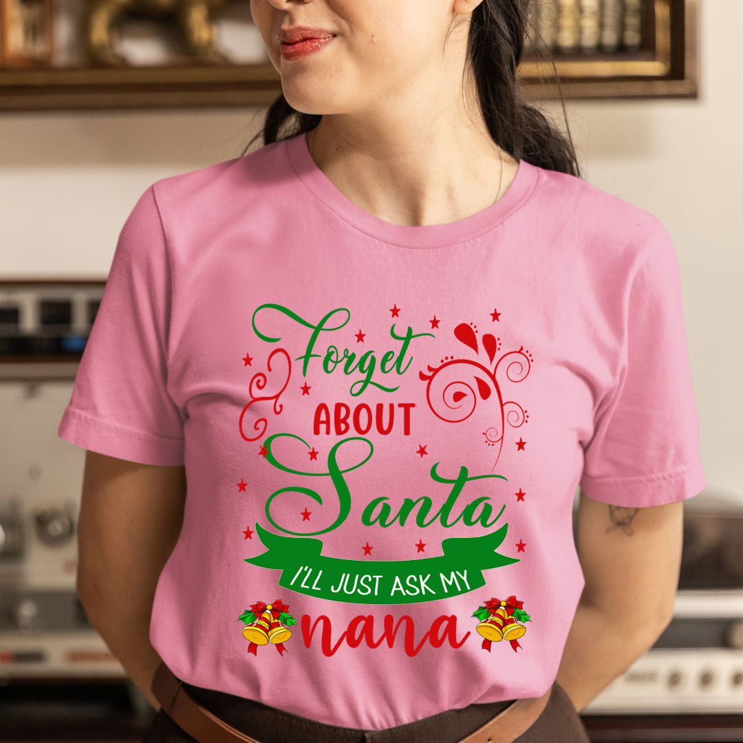 Forget About Santa - Unisex T-Shirt