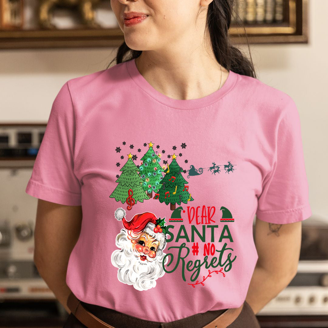Dear Santa No Regrets - Unisex T-Shirt