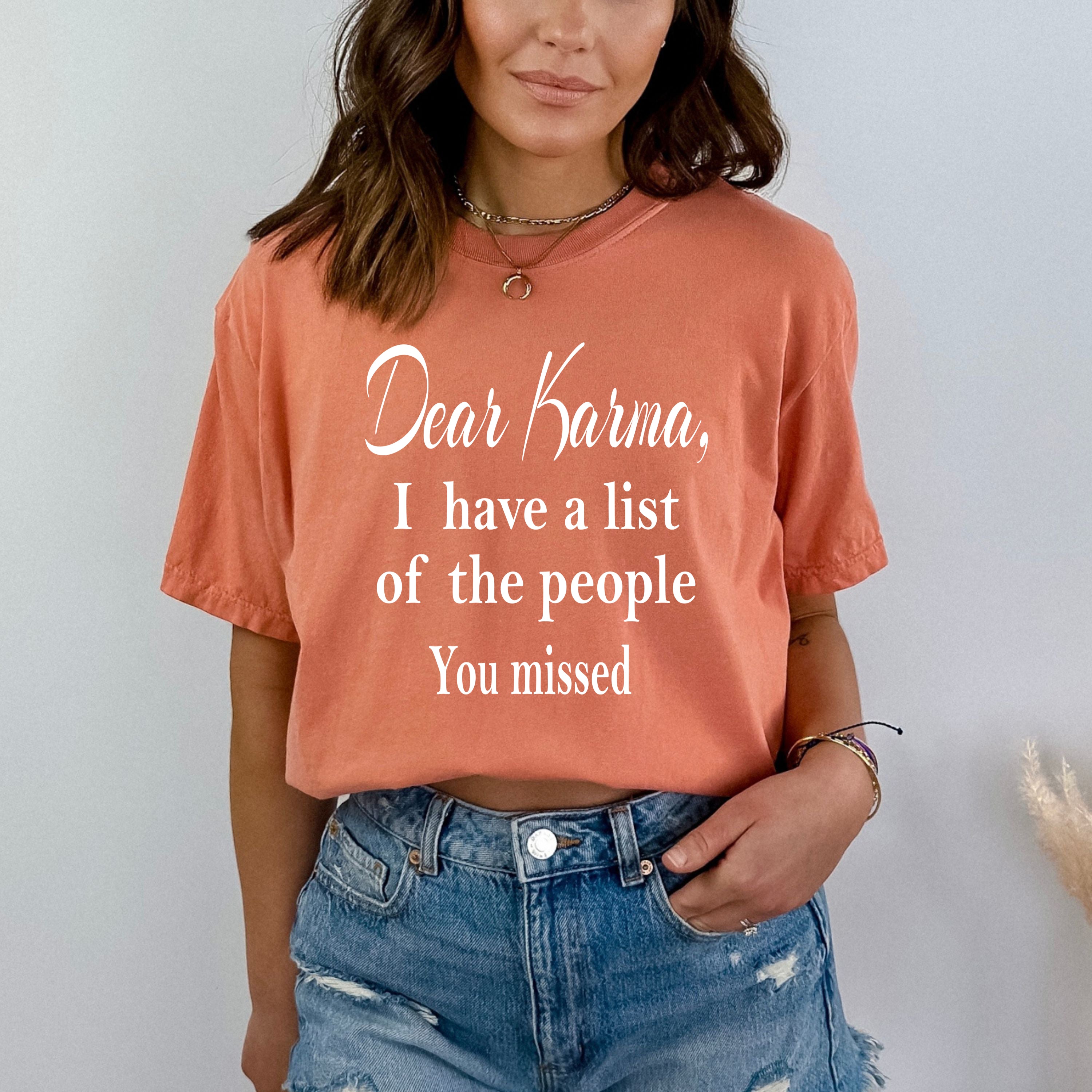 ''Dear Karma I have A List Of '' Bella Canvas T-Shirt