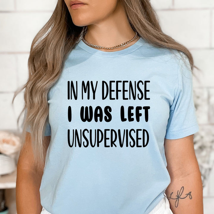 In My Defense I Was Left Unsupervised - Bella Canvas