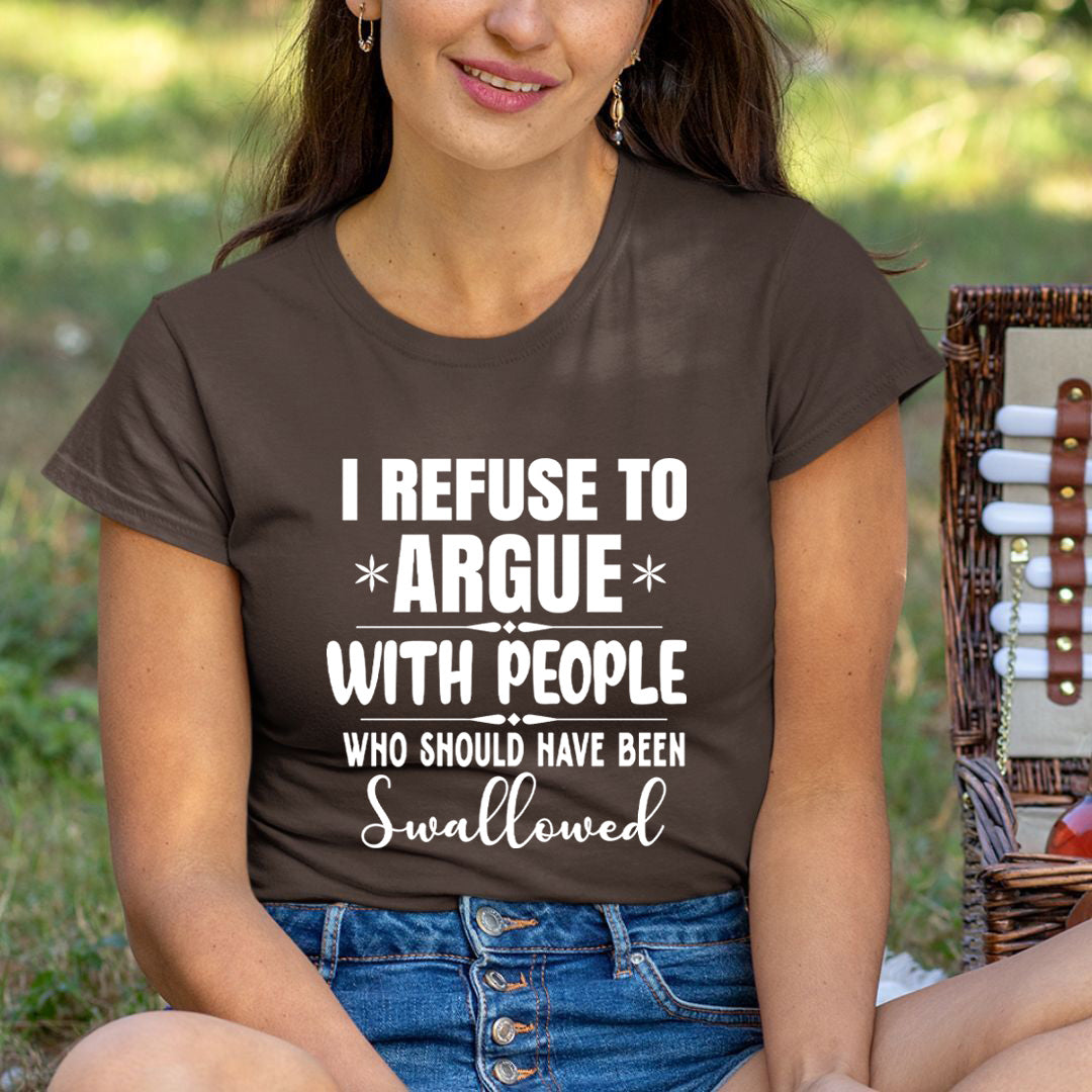 I Refuse To Argue - Unisex T-Shirt