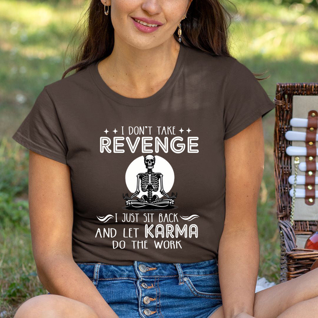 I Don't Take Revenge - Unisex T-Shirt