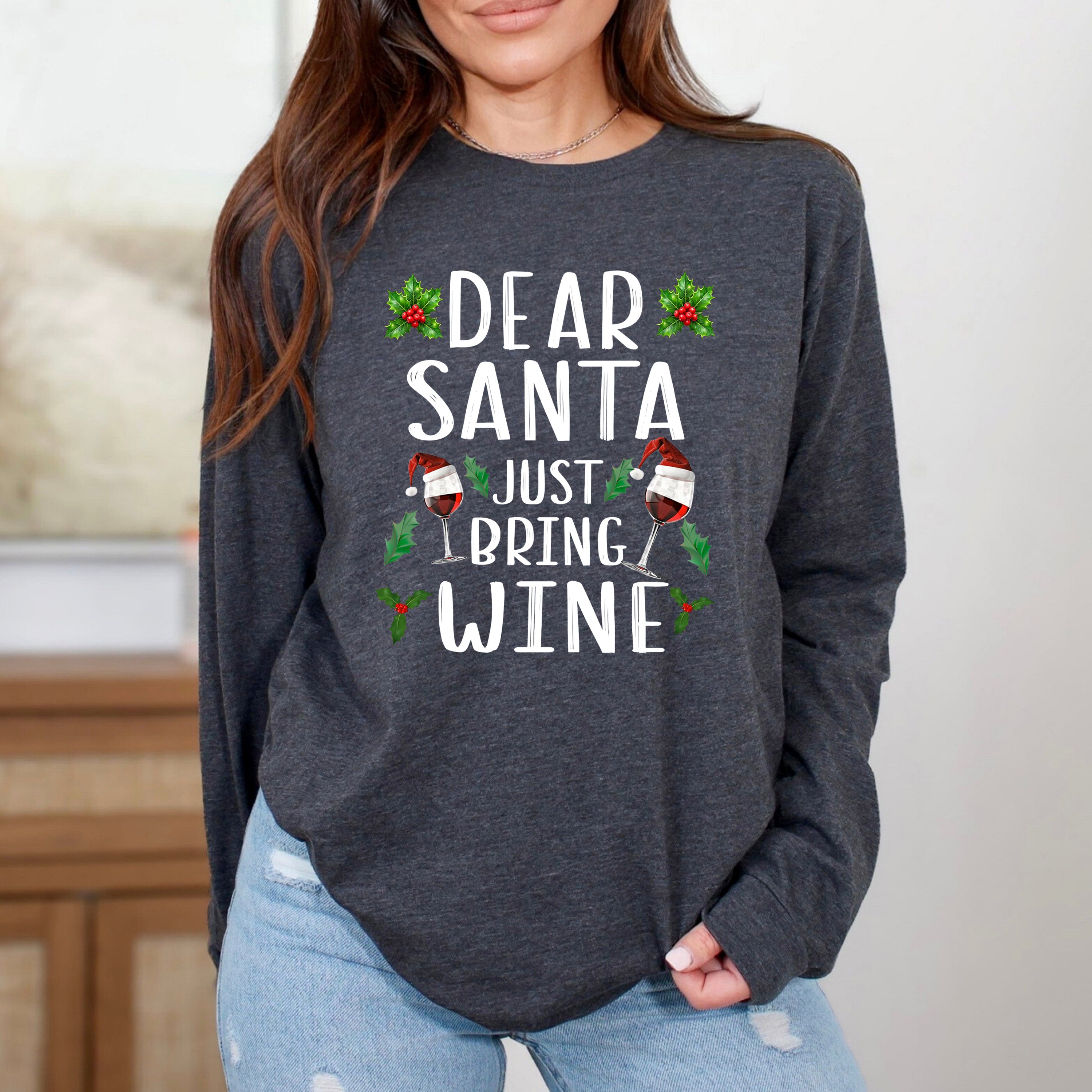 Dear Santa Just Bring Wine - Long-Sleeve Tee