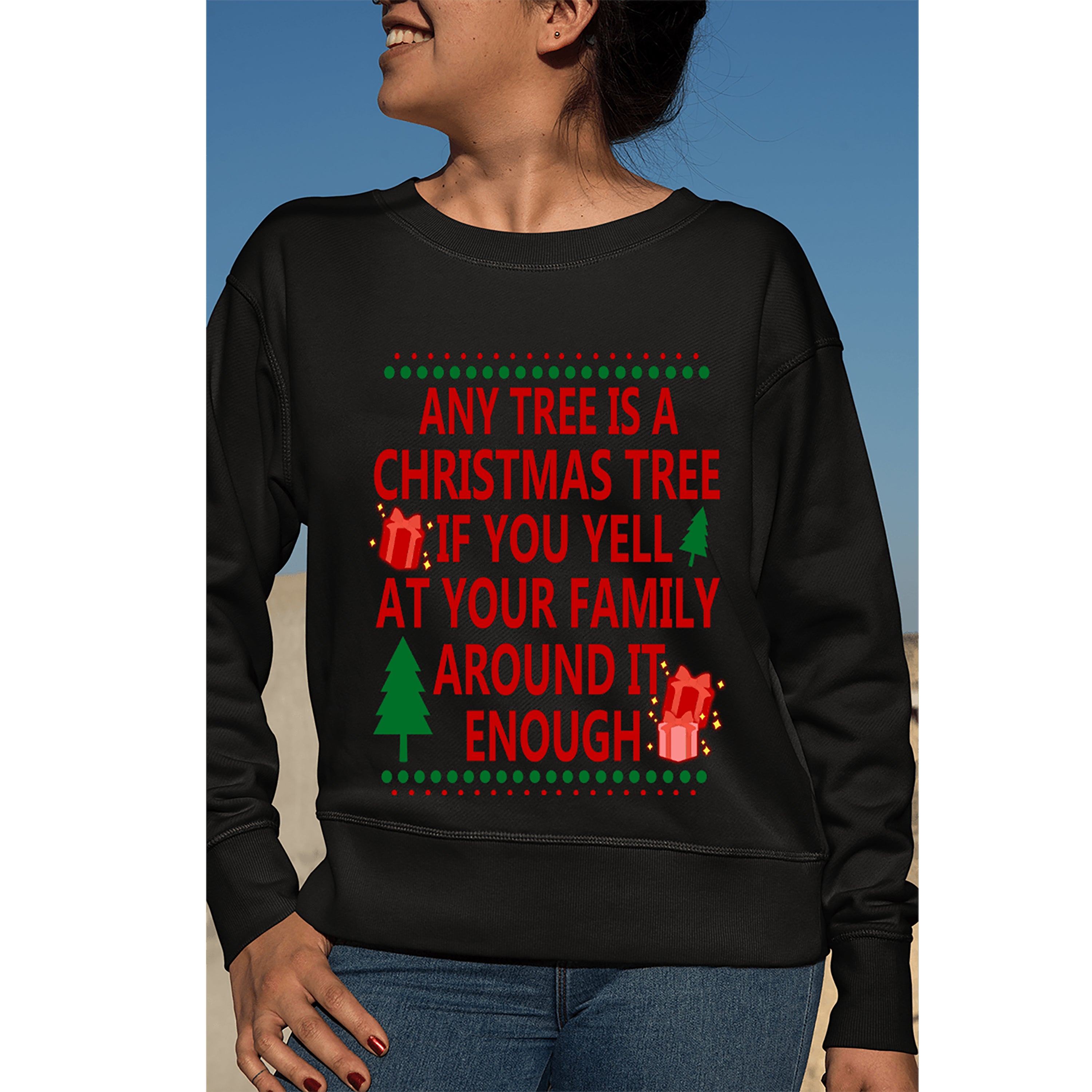 "ANY TREE IS A CHRISTMAS TREE"- Hoodie & Sweatshirt.