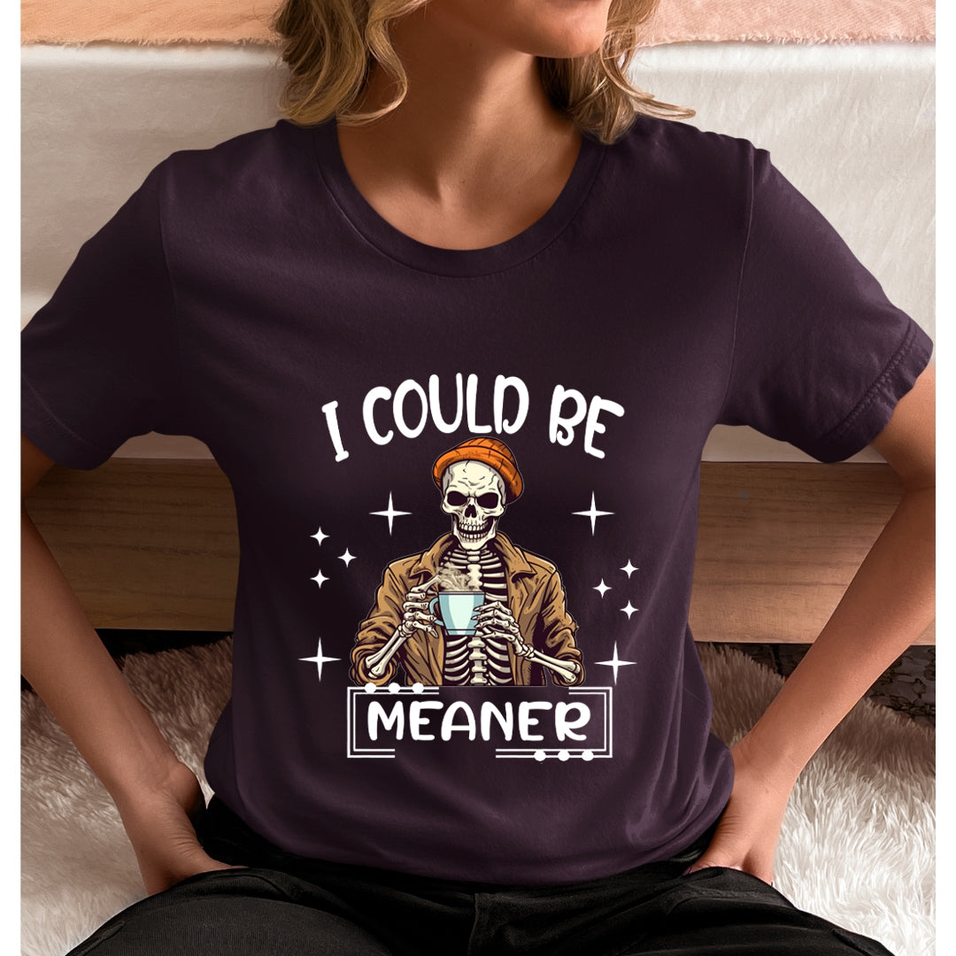 Be Meaner - Unisex T-Shirt