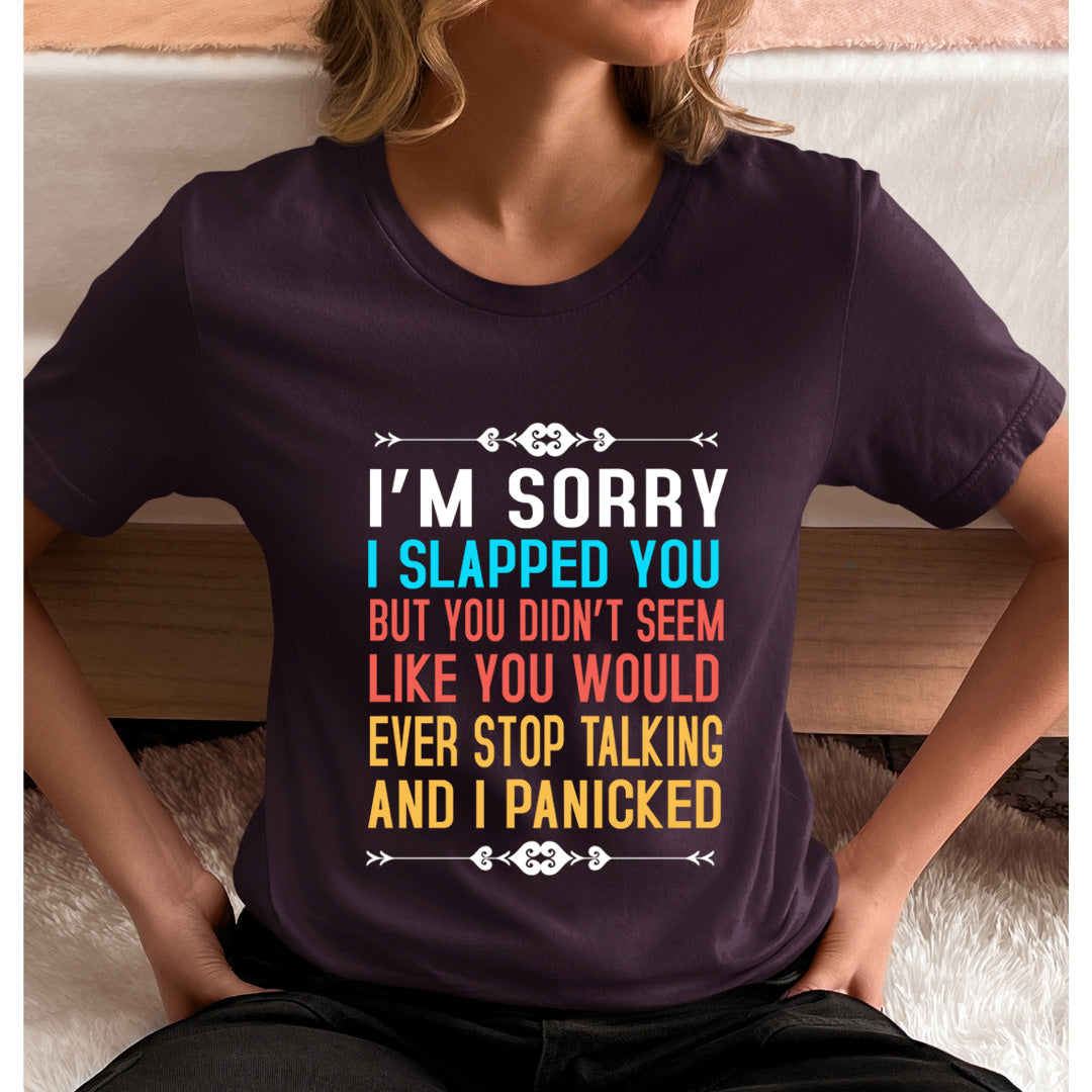 I'm Sorry I Slapped You - Unisex T-Shirt