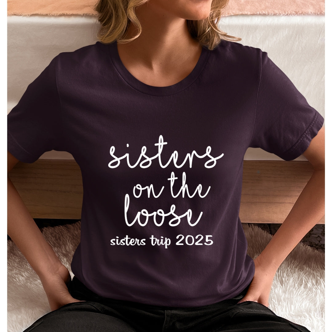 Sisters On The Loose - Unisex T-Shirt