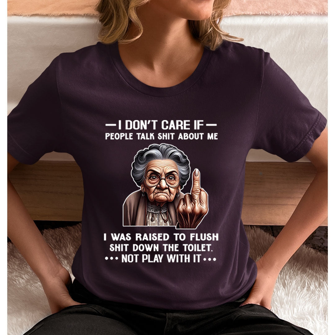 if People Talk Shit About Me Don't Play With It - Unisex T-Shirt