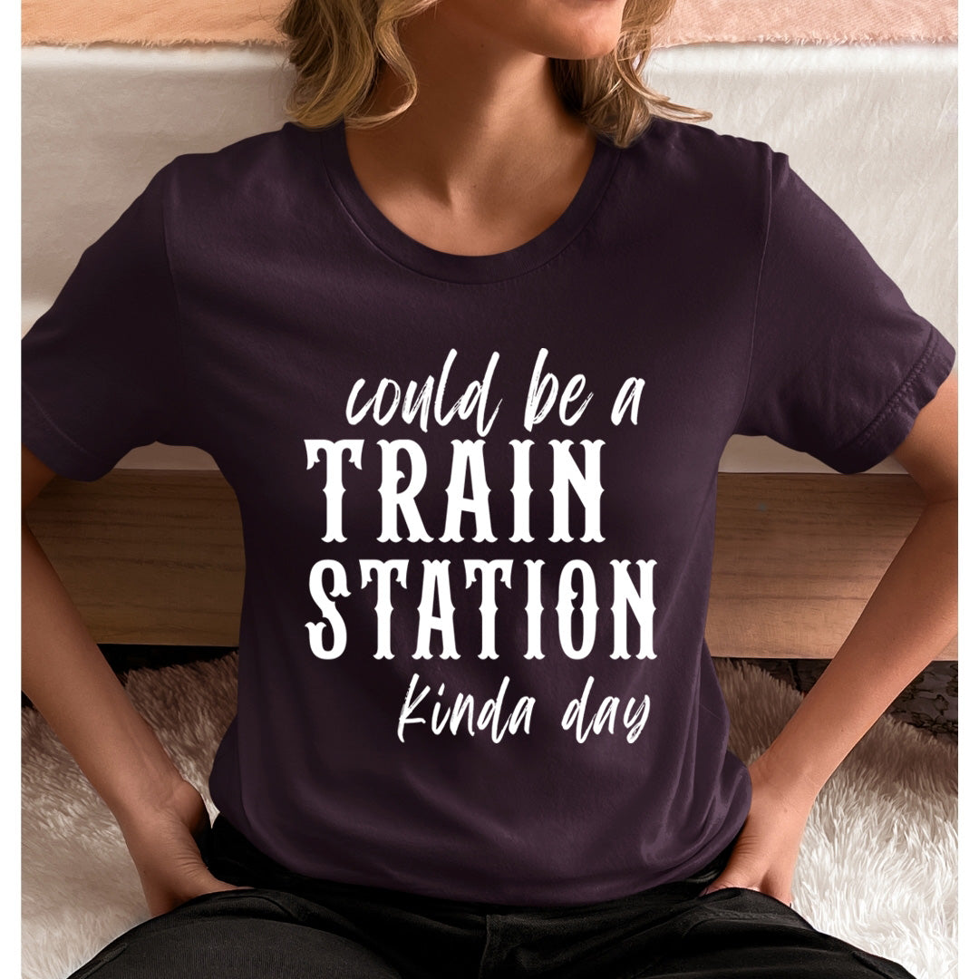 Could Be a Train Station Kinda Day - Unisex T-Shirt
