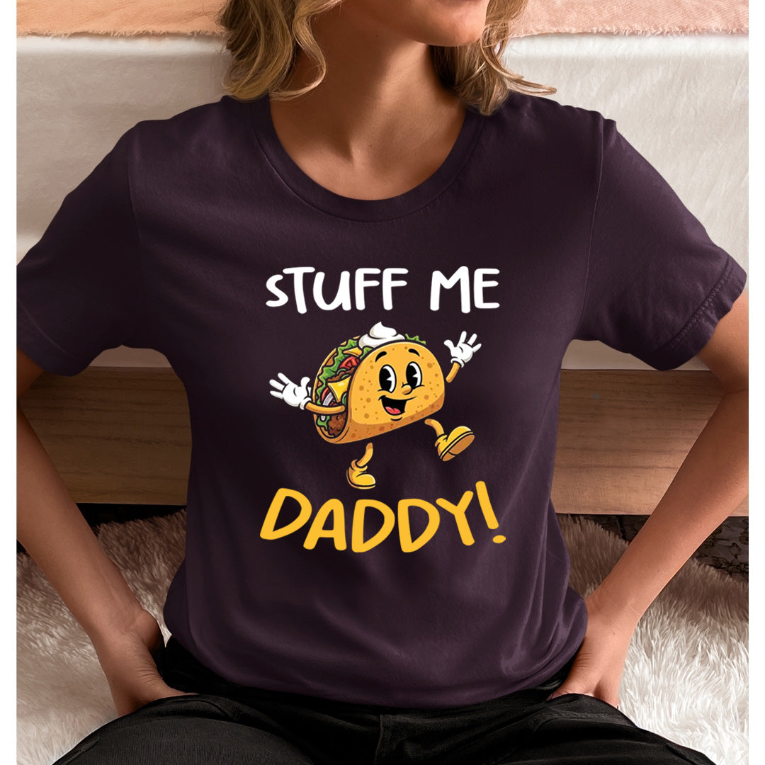 Stuff Me Daddy - Unisex T-Shirt