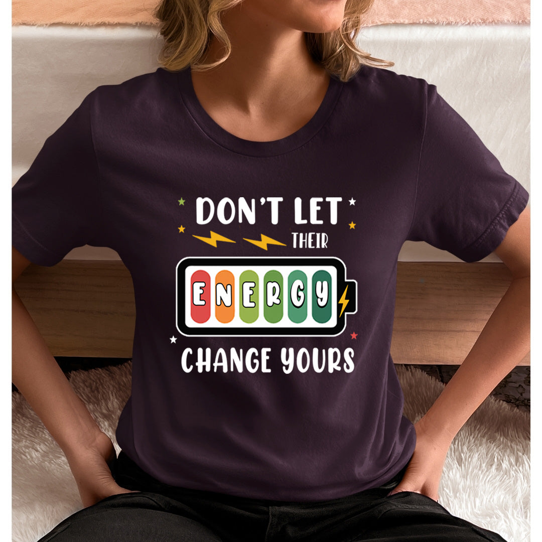 Don't Let their Energy - Unisex T-Shirt