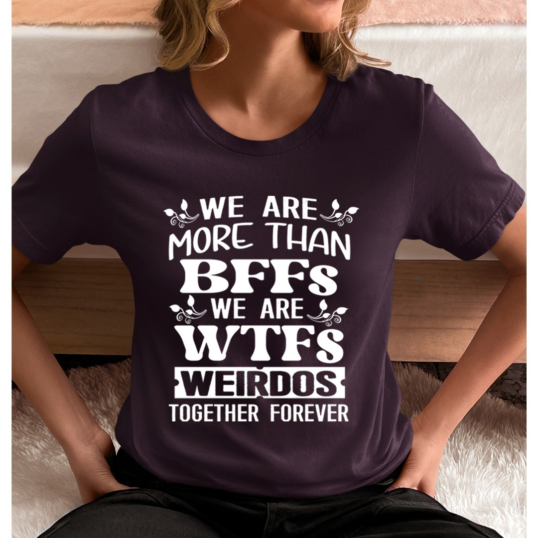 We Are More Than BFFs - Unisex T-Shirt