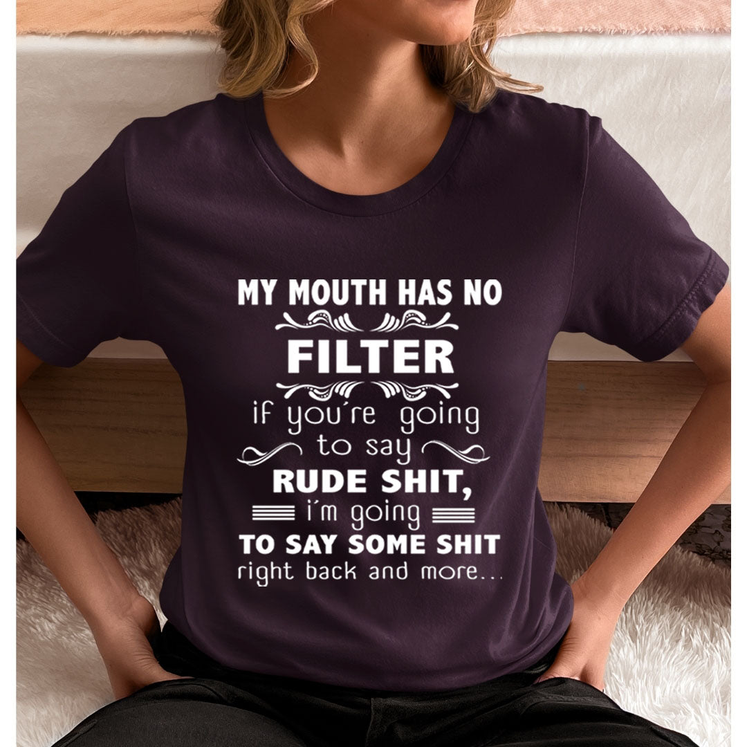 If You're Going To Say Rude Shit - Unisex T-Shirt