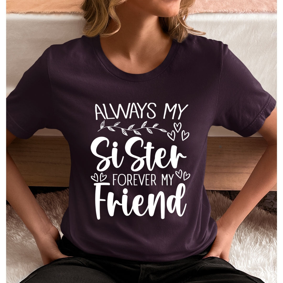 Always My Sister - Unisex T-Shirt