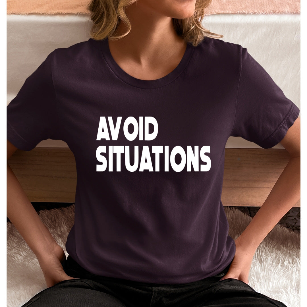 Avoid Situation - Unisex T-Shirt