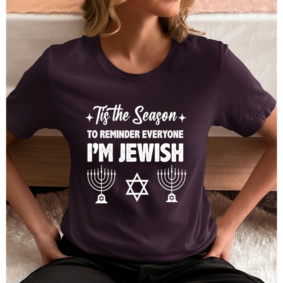 Tis The Season I'm Jewish - Unisex T-Shirt