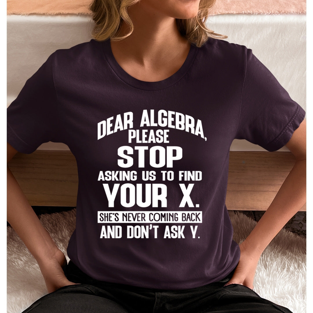 Stop Find Your X - Unisex T-Shirt