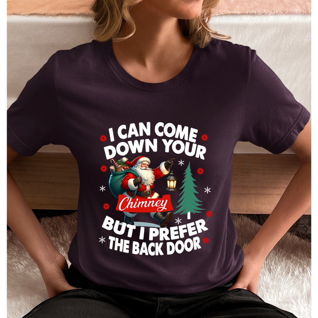 I Can Came Down Your Chimney - Unisex T-Shirt