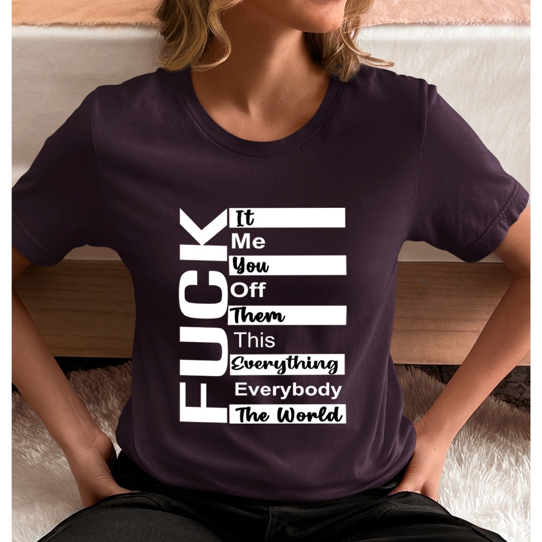 Fuck It Me - Unisex T-Shirt