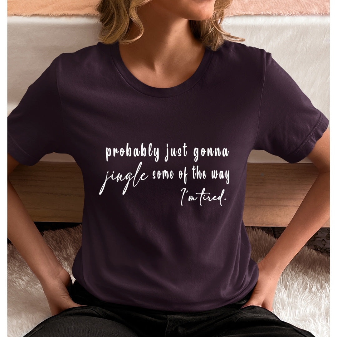 Probably Just Gonna Jingle - Unisex T-Shirt