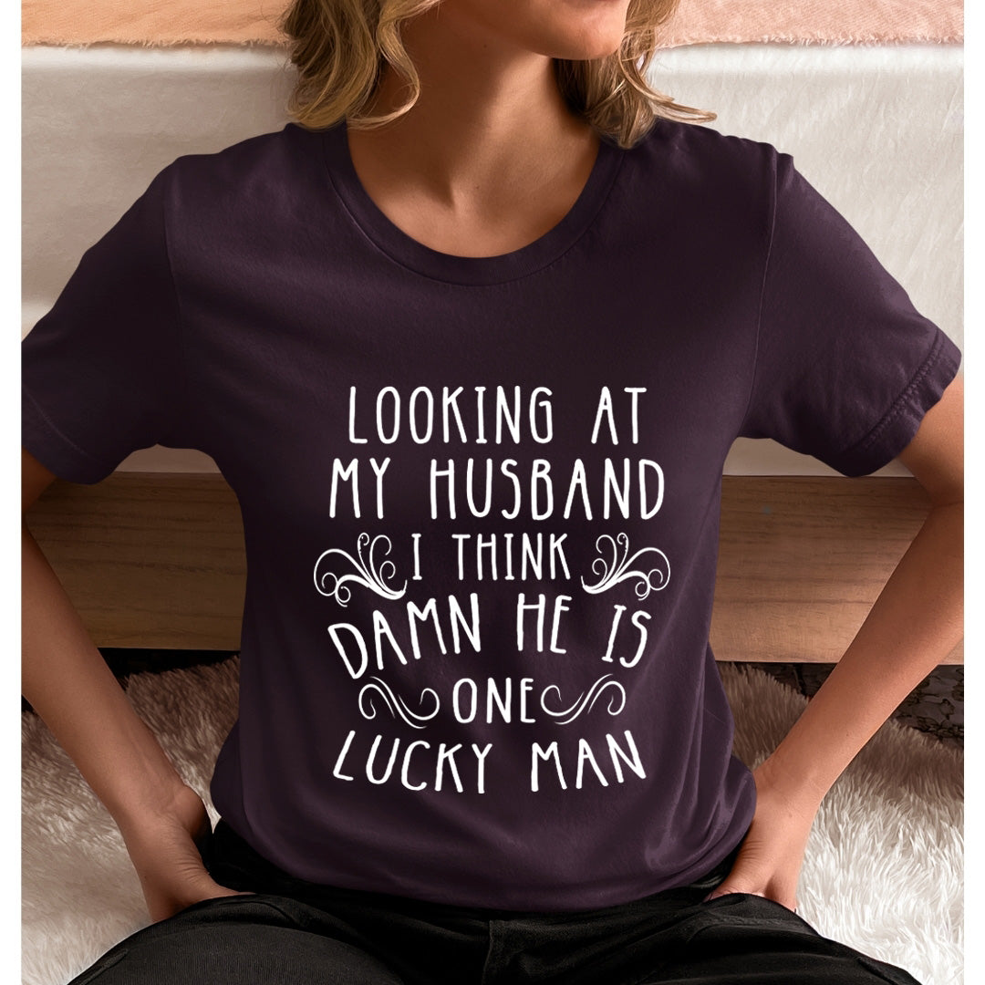 Looking At My Husband - Unisex T-Shirt
