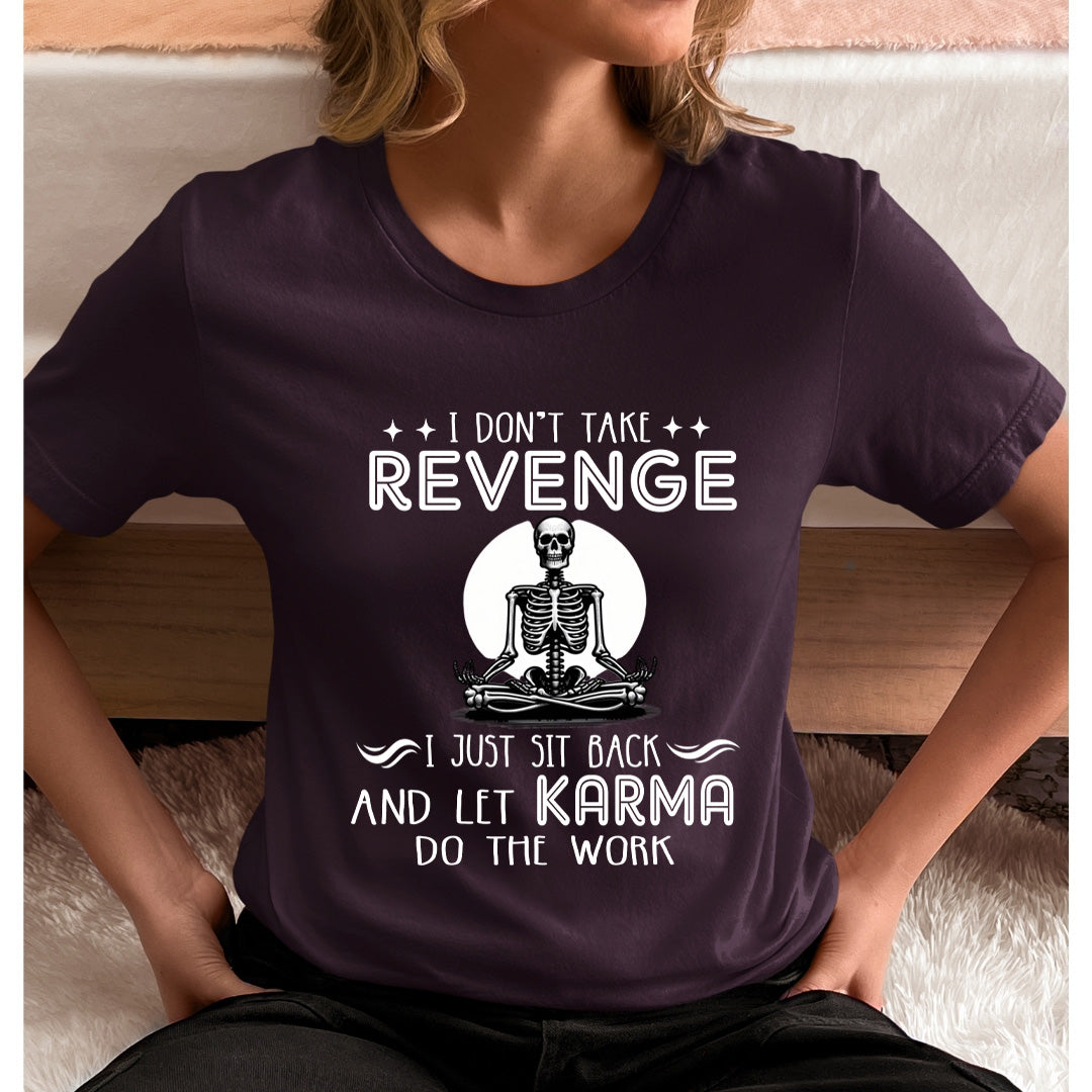 I Don't Take Revenge - Unisex T-Shirt