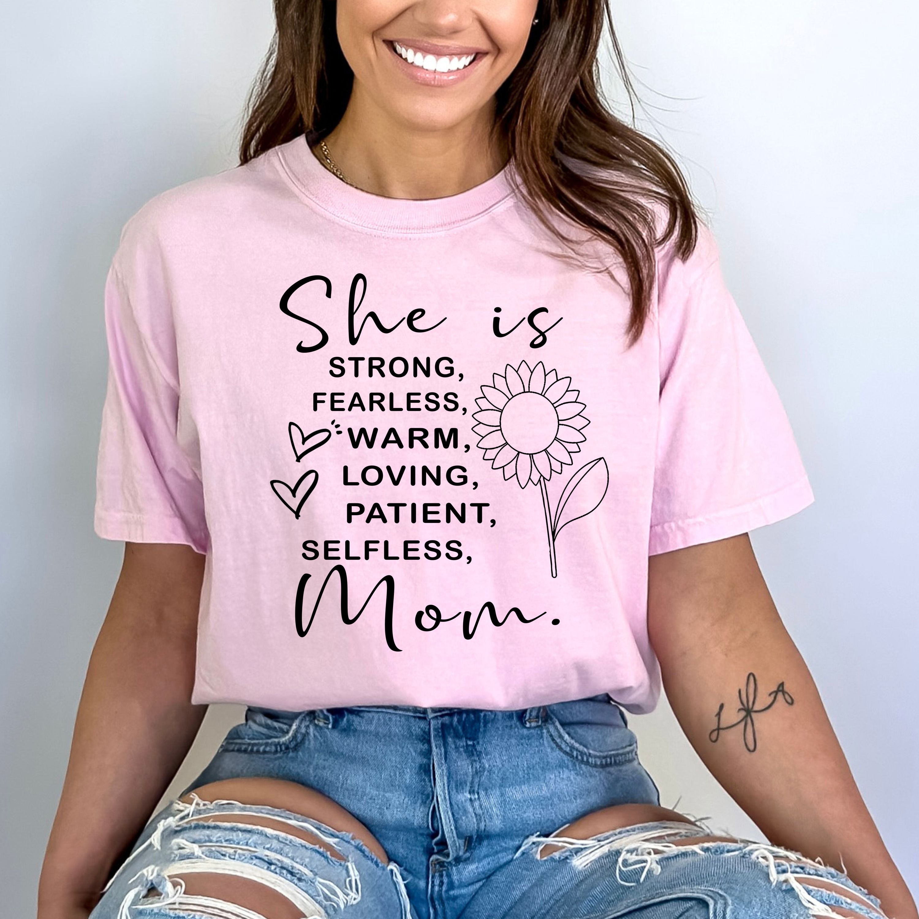 "SHE IS STRONG, FEARLESS MOM" BELLA CANVAS T-SHIRT