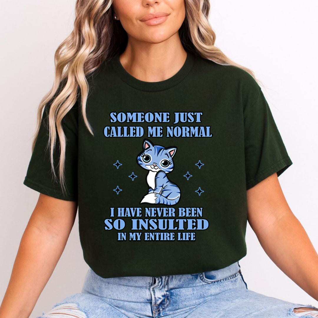 Someone Just Called Me Normal - Unisex T-Shirt