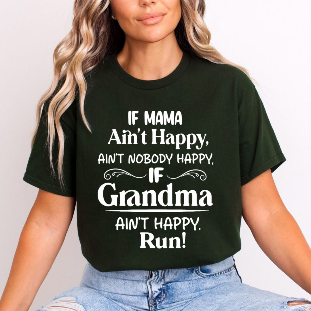If Grandma Ain't Happy Run  - Unisex T-Shirt