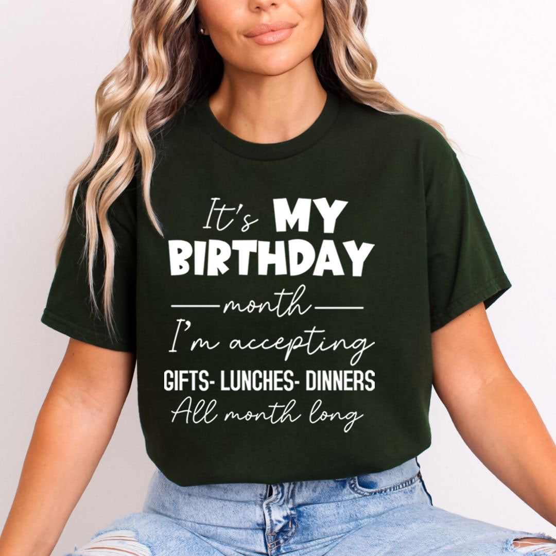 Birthday Month Accepting Gifts Lunches and Dinners   - Unisex T-Shirt