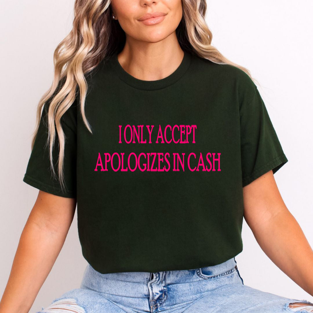 I Only Accept Apologizes - Bella canvas