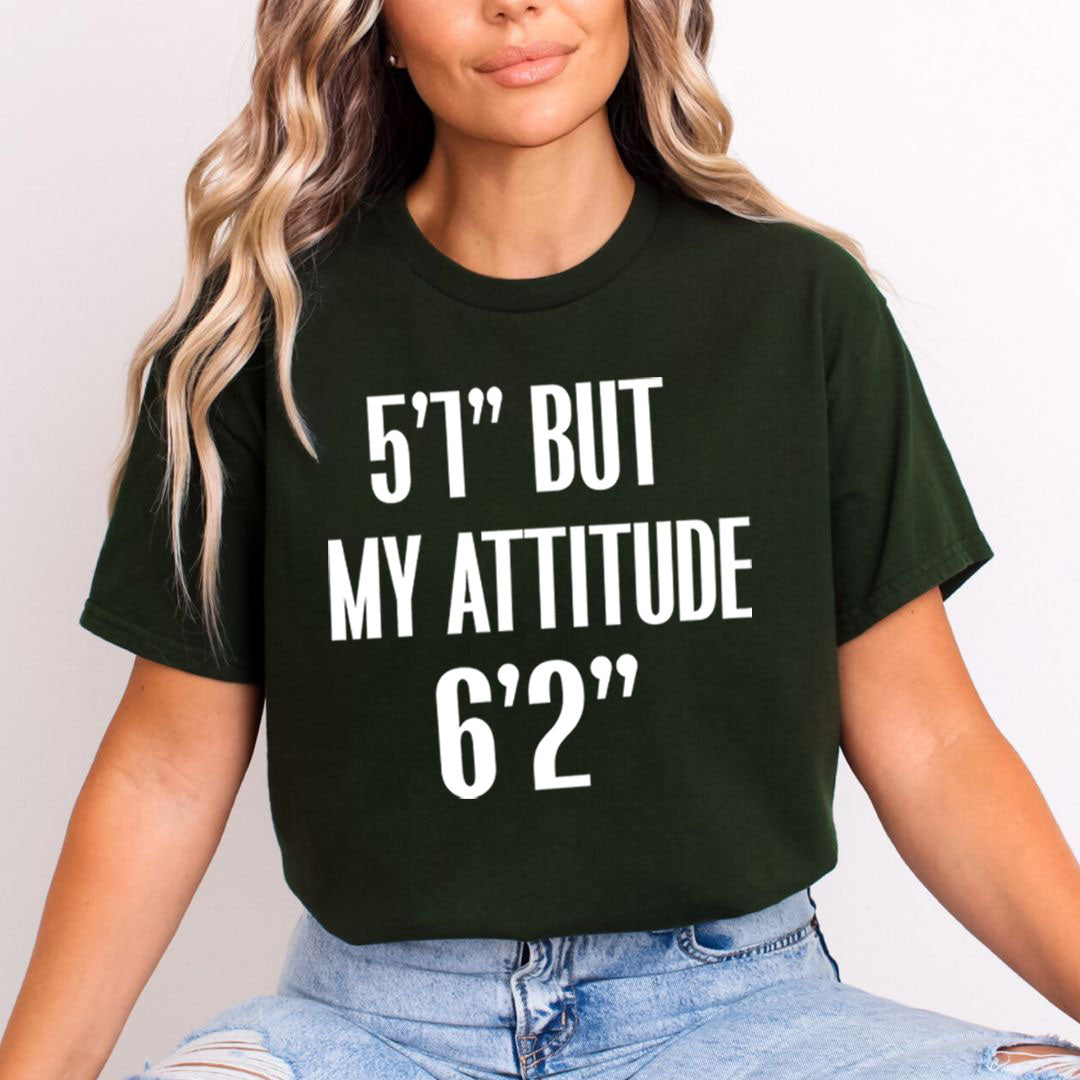 5'1" But My Attitude 6'2" - Unisex T-Shirt